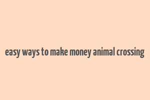 easy ways to make money animal crossing