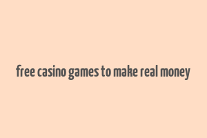 free casino games to make real money