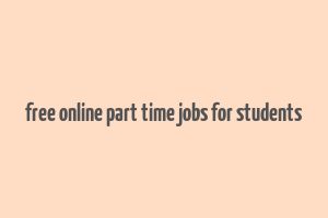 free online part time jobs for students