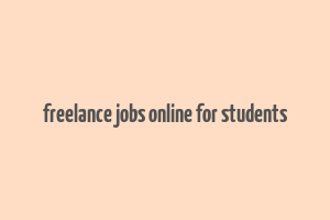 freelance jobs online for students