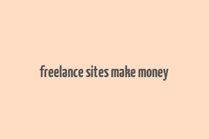 freelance sites make money