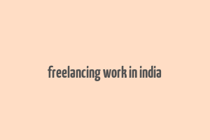 freelancing work in india