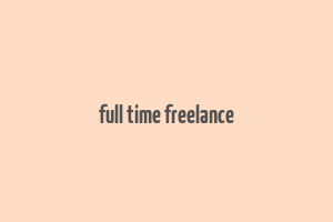 full time freelance