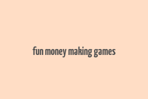 fun money making games