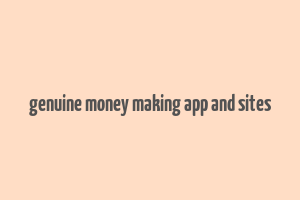 genuine money making app and sites