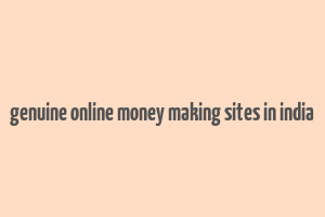 genuine online money making sites in india