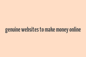 genuine websites to make money online