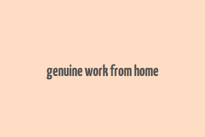 genuine work from home