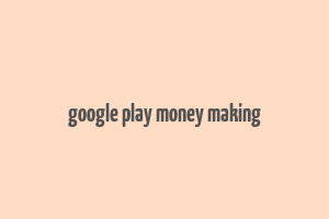 google play money making