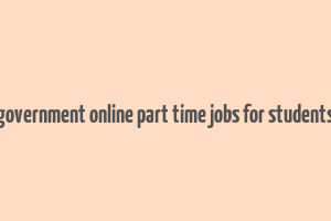 government online part time jobs for students