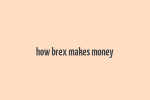 how brex makes money