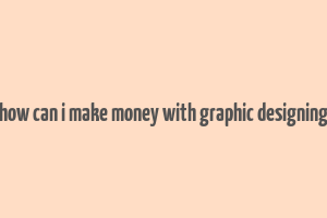 how can i make money with graphic designing