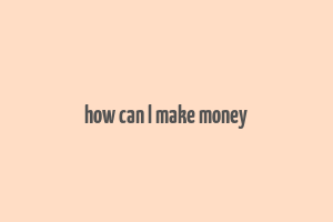 how can l make money