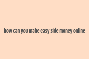 how can you make easy side money online