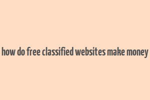 how do free classified websites make money