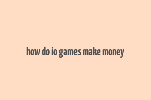 how do io games make money