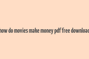 how do movies make money pdf free download