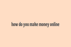 how do you make money online