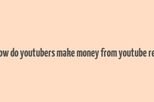 how do youtubers make money from youtube red