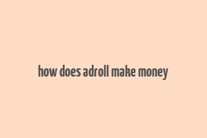 how does adroll make money