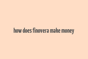 how does finovera make money