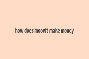 how does moovit make money