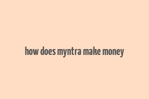 how does myntra make money