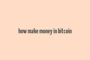 how make money in bitcoin