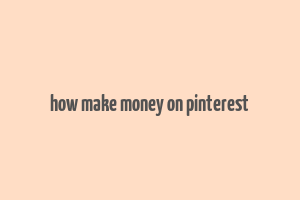 how make money on pinterest