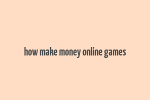 how make money online games