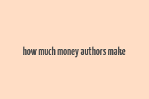 how much money authors make