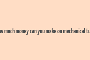 how much money can you make on mechanical turk