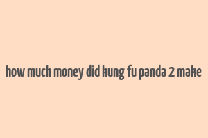 how much money did kung fu panda 2 make