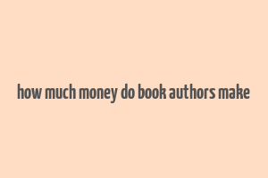 how much money do book authors make