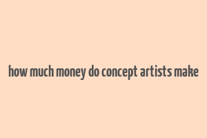 how much money do concept artists make