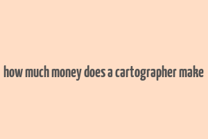 how much money does a cartographer make