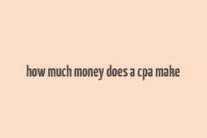 how much money does a cpa make