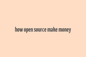 how open source make money