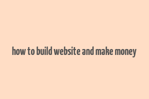 how to build website and make money