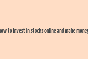 how to invest in stocks online and make money