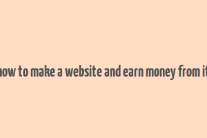 how to make a website and earn money from it