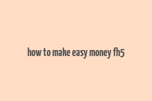 how to make easy money fh5