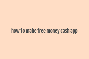 how to make free money cash app