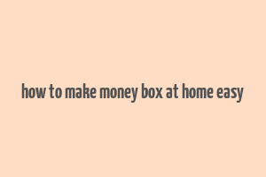 how to make money box at home easy