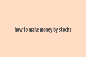 how to make money by stocks