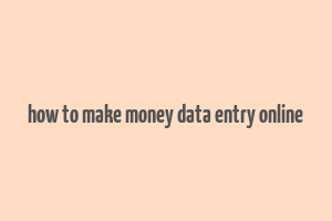 how to make money data entry online