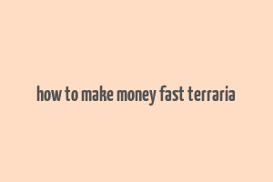 how to make money fast terraria