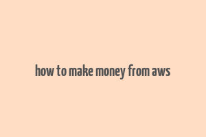 how to make money from aws