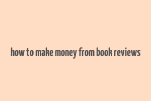 how to make money from book reviews