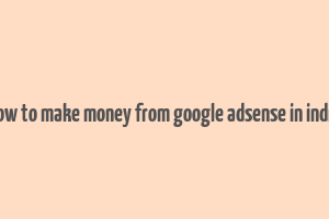 how to make money from google adsense in india